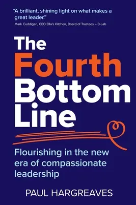 The Fourth Bottom Line: Rozkwit w nowej erze współczującego przywództwa - The Fourth Bottom Line: Flourishing in the new era of compassionate leadership