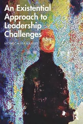 Egzystencjalne podejście do wyzwań związanych z przywództwem - An Existential Approach to Leadership Challenges