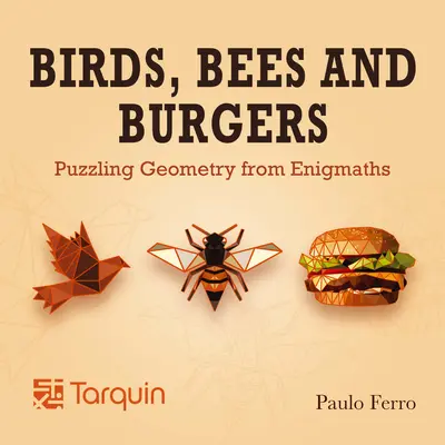 Ptaki, pszczoły i hamburgery: Zagadkowa geometria od Enigmaths - Birds, Bees and Burgers: Puzzling Geometry from Enigmaths