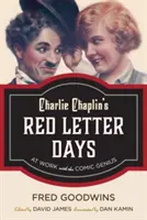 Charlie Chaplin's Red Letter Days: W pracy z geniuszem komiksu - Charlie Chaplin's Red Letter Days: At Work with the Comic Genius