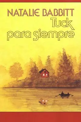 Tuck Para Siempre: hiszpańskie wydanie książki Tuck Everlasting = Tuck Everlasting - Tuck Para Siempre: Spanish Paperback Edition of Tuck Everlasting = Tuck Everlasting