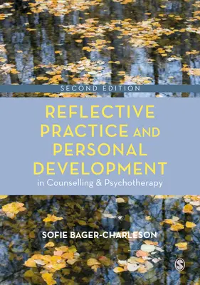 Refleksyjna praktyka i rozwój osobisty w poradnictwie i psychoterapii - Reflective Practice and Personal Development in Counselling and Psychotherapy