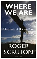 Gdzie jesteśmy: Obecny stan Wielkiej Brytanii - Where We Are: The State of Britain Now