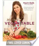 Wegański stół Mayim: Ponad 100 wspaniałych i zdrowych przepisów od mojej rodziny dla twojej - Mayim's Vegan Table: More Than 100 Great-Tasting and Healthy Recipes from My Family to Yours