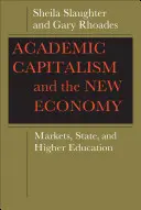 Kapitalizm akademicki i nowa gospodarka: Rynki, państwo i szkolnictwo wyższe - Academic Capitalism and the New Economy: Markets, State, and Higher Education