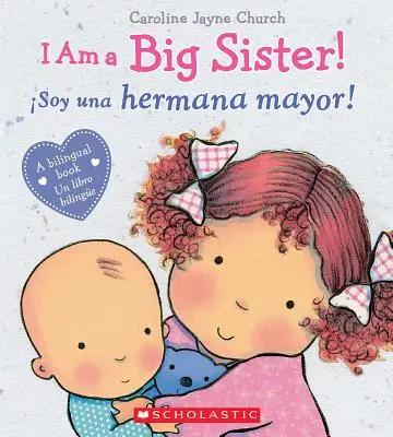 Jestem starszą siostrą! / soy Una Hermana Mayor! (Dwujęzyczny) - I Am a Big Sister! / soy Una Hermana Mayor! (Bilingual)