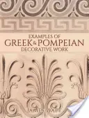 Przykłady greckich i pompejańskich prac dekoracyjnych - Examples of Greek and Pompeian Decorative Work