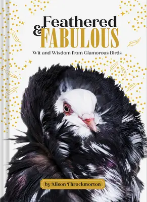 Feathered & Fabulous: Dowcip i mądrość od efektownych ptaków - Feathered & Fabulous: Wit and Wisdom from Glamorous Birds