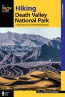 Wędrówki po Parku Narodowym Doliny Śmierci: Przewodnik po największych przygodach pieszych w parku, wydanie 2 - Hiking Death Valley National Park: A Guide to the Park's Greatest Hiking Adventures, 2nd Edition