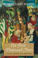 Pierwsze tysiąc lat: Globalna historia chrześcijaństwa - The First Thousand Years: A Global History of Christianity