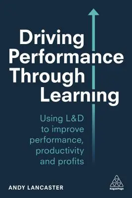 Zwiększanie wydajności poprzez naukę: Rozwój pracowników poprzez efektywne uczenie się w miejscu pracy - Driving Performance Through Learning: Develop Employees Through Effective Workplace Learning