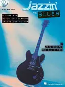Jazzin' the Blues: Kompletny przewodnik po nauce gry na gitarze jazzowo-bluesowej [z płytą CD (audio)] - Jazzin' the Blues: A Complete Guide to Learning Jazz-Blues Guitar [With CD (Audio)]