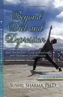 Beyond Diet & Depression - Tom 1 - Podstawowa wiedza, objawy kliniczne i leczenie depresji - Beyond Diet & Depression - Volume 1 -- Basic Knowledge, Clinical Symptoms & Treatment of Depression