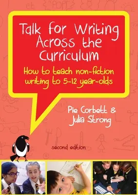 Talk for Writing Across the Curriculum: Jak uczyć pisania literatury faktu dzieci w wieku 5-12 lat (wydanie poprawione) - Talk for Writing Across the Curriculum: How to Teach Non-fiction Writing to 5-12 Year-olds (Revised Edition)