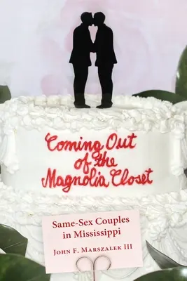 Wychodząc z szafy Magnolii: Pary tej samej płci w Mississippi - Coming Out of the Magnolia Closet: Same-Sex Couples in Mississippi