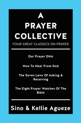 Modlitewny kolektyw: Cztery wielkie klasyki na temat modlitwy - A Prayer Collective: Four Great Classics on Prayer