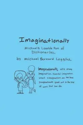 Imaginationally: Michael's Lovable Fun of Dictionaries