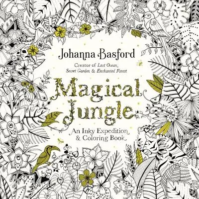 Magiczna dżungla: Atramentowa wyprawa i kolorowanka dla dorosłych - Magical Jungle: An Inky Expedition and Coloring Book for Adults