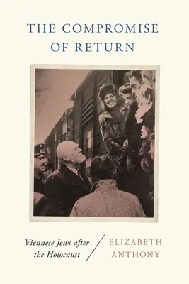 Kompromis powrotu: Wiedeńscy Żydzi po Holokauście - The Compromise of Return: Viennese Jews After the Holocaust