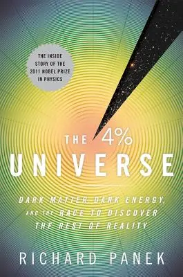Wszechświat 4 procent: Ciemna materia, ciemna energia i wyścig o odkrycie reszty rzeczywistości - The 4 Percent Universe: Dark Matter, Dark Energy, and the Race to Discover the Rest of Reality