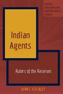 Indiańscy agenci: Władcy rezerwatów - Indian Agents: Rulers of the Reserves