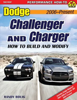 Dodge Challenger i Charger: jak budować i modyfikować samochody z lat 2006-present - Dodge Challenger and Charger: How to Build and Modify 2006-Present