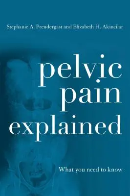 Ból miednicy wyjaśniony: Co musisz wiedzieć - Pelvic Pain Explained: What You Need to Know