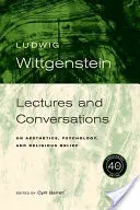 Wittgenstein, 40th Anniversary Edition: Wykłady i rozmowy o estetyce, psychologii i wierze religijnej - Wittgenstein, 40th Anniversary Edition: Lectures and Conversations on Aesthetics, Psychology and Religious Belief