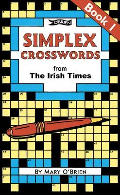 Krzyżówki Simplex z Irish Times: Book 1: From the Irish Times - Simplex Crosswords from the Irish Times: Book 1: From the Irish Times