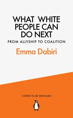 Co biali ludzie mogą zrobić dalej - od sojuszu do koalicji - What White People Can Do Next - From Allyship to Coalition