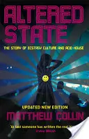 Altered State: Historia kultury Ecstasy i Acid House - Altered State: The Story of Ecstasy Culture and Acid House