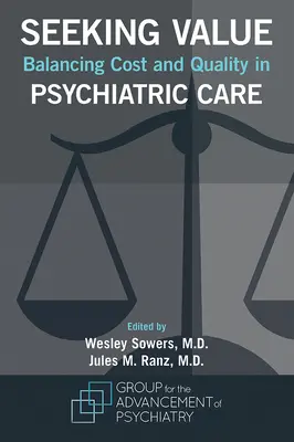 Poszukiwanie wartości: Równoważenie kosztów i jakości w opiece psychiatrycznej - Seeking Value: Balancing Cost and Quality in Psychiatric Care