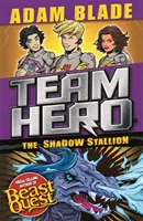 Bohater Drużyny: Ogier Cienia: Seria 3, Księga 2 - Team Hero: The Shadow Stallion: Series 3, Book 2