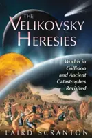 Herezje Velikovsky'ego: Zderzenie światów i rewizja starożytnych katastrof - The Velikovsky Heresies: Worlds in Collision and Ancient Catastrophes Revisited