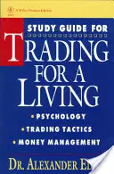 Study Guide for Trading for a Living: Psychologia, taktyki handlowe, zarządzanie pieniędzmi - Study Guide for Trading for a Living: Psychology, Trading Tactics, Money Management