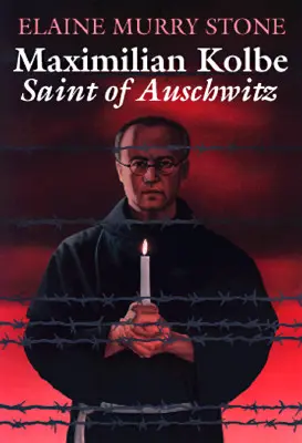 Maksymilian Kolbe: Święty z Auschwitz - Maximilian Kolbe: Saint of Auschwitz