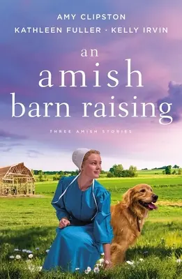 Amish Barn Raising: Trzy historie - An Amish Barn Raising: Three Stories