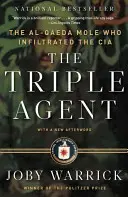 Potrójny agent: Kret Al-Kaidy, który przeniknął do CIA - The Triple Agent: The Al-Qaeda Mole Who Infiltrated the CIA