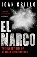 El Narco - krwawe powstanie meksykańskich karteli narkotykowych - El Narco - The Bloody Rise of Mexican Drug Cartels