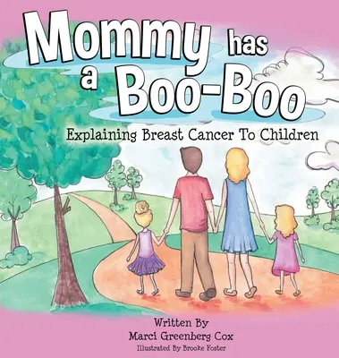 Mommy Has a Boo-Boo: Wyjaśnianie dzieciom raka piersi - Mommy Has a Boo-Boo: Explaining Breast Cancer to Children