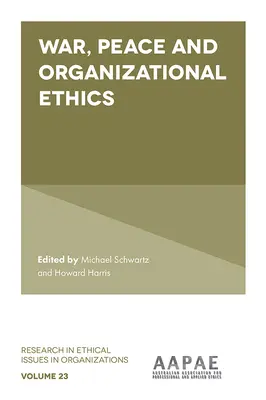 Wojna, pokój i etyka organizacji - War, Peace and Organizational Ethics