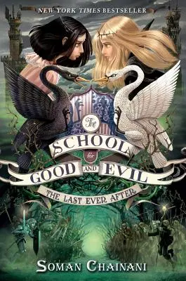 Szkoła dobra i zła #3: The Last Ever After - The School for Good and Evil #3: The Last Ever After