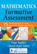 Ocenianie kształtujące w matematyce, tom 1: 75 praktycznych strategii łączenia oceniania, nauczania i uczenia się - Mathematics Formative Assessment, Volume 1: 75 Practical Strategies for Linking Assessment, Instruction, and Learning