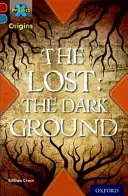 Project X Origins: Dark Red+ Book band, Oxford Level 19: Fears and Frights: The Lost: Mroczna ziemia - Project X Origins: Dark Red+ Book band, Oxford Level 19: Fears and Frights: The Lost: The Dark Ground