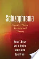 Schizofrenia: Teoria poznawcza, badania i terapia - Schizophrenia: Cognitive Theory, Research, and Therapy