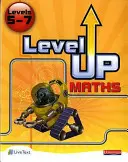 Level Up Maths: Książka ucznia (poziom 5-7) - Level Up Maths: Pupil Book (Level 5-7)