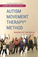 Metoda terapii ruchowej autyzmu (R): Budzimy mózg! - Autism Movement Therapy (R) Method: Waking Up the Brain!