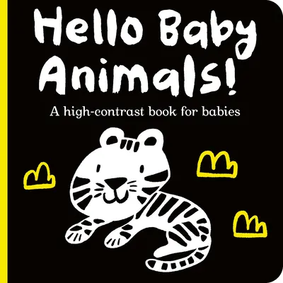 Hello Baby Animals! Książka o wysokim kontraście dla niemowląt - Hello Baby Animals!: A High-Contrast Book for Babies