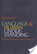 Język i ludzkie rozumienie: Korzenie kreatywności w mowie i myśli - Language and Human Understanding: The Roots of Creativity in Speech and Thought