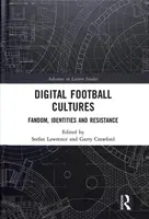 Cyfrowe kultury piłki nożnej: Fandom, tożsamości i opór - Digital Football Cultures: Fandom, Identities and Resistance